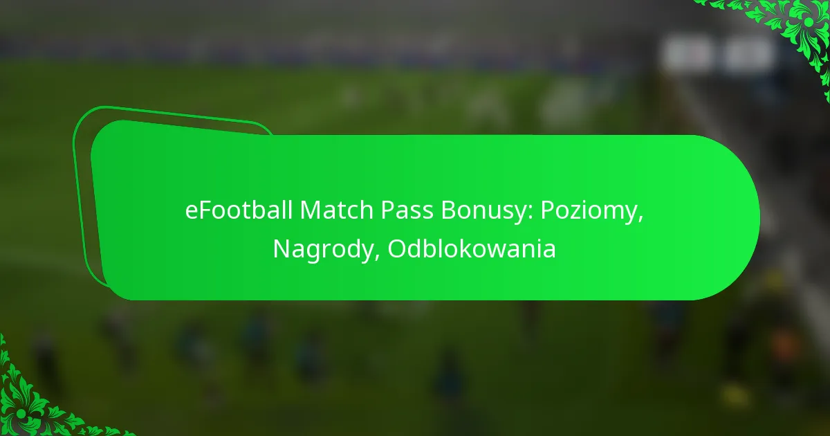 eFootball Match Pass Bonusy: Poziomy, Nagrody, Odblokowania