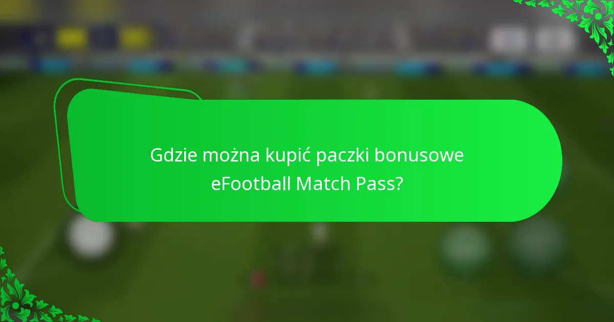 Gdzie można kupić paczki bonusowe eFootball Match Pass?