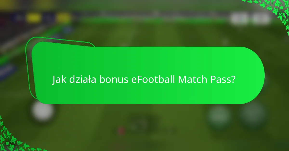 Jak działa bonus eFootball Match Pass?