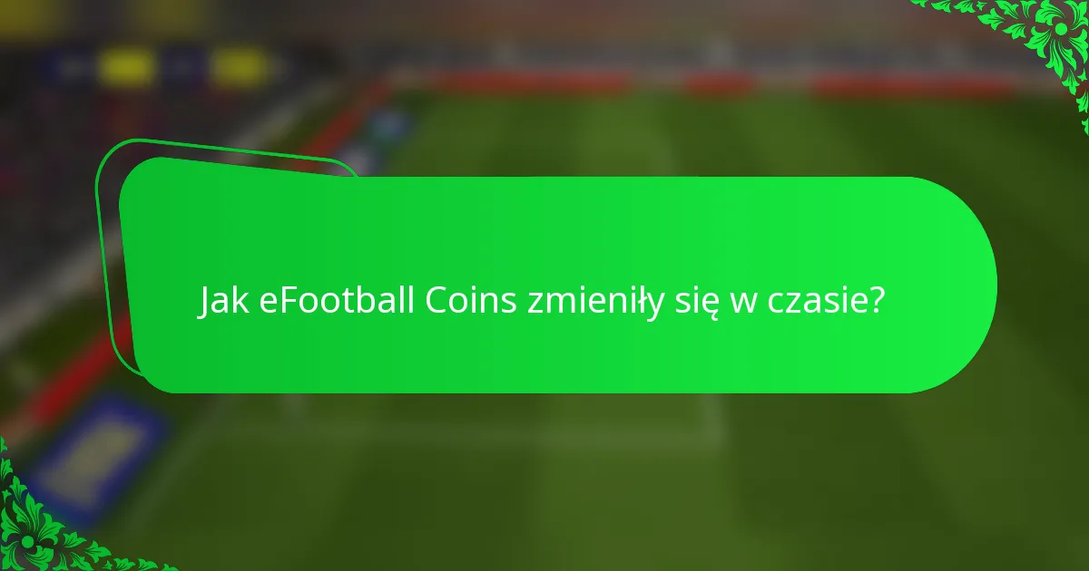 Jak eFootball Coins zmieniły się w czasie?