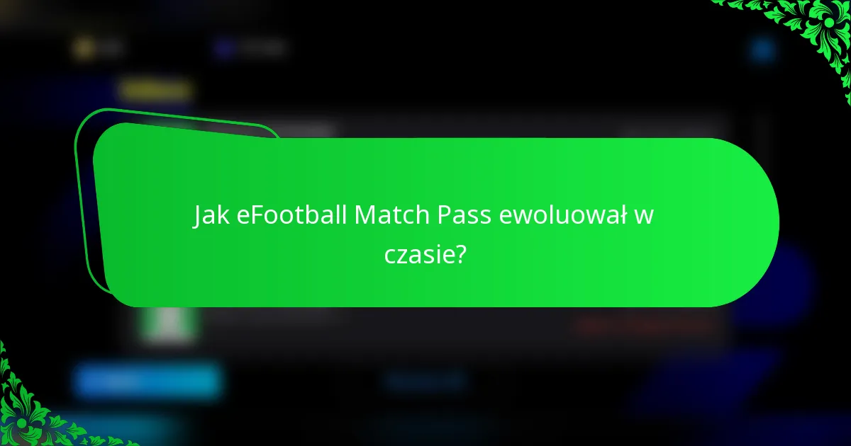 Jak eFootball Match Pass ewoluował w czasie?
