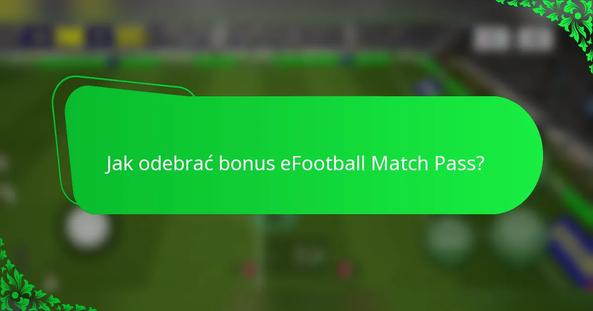 Jak odebrać bonus eFootball Match Pass?