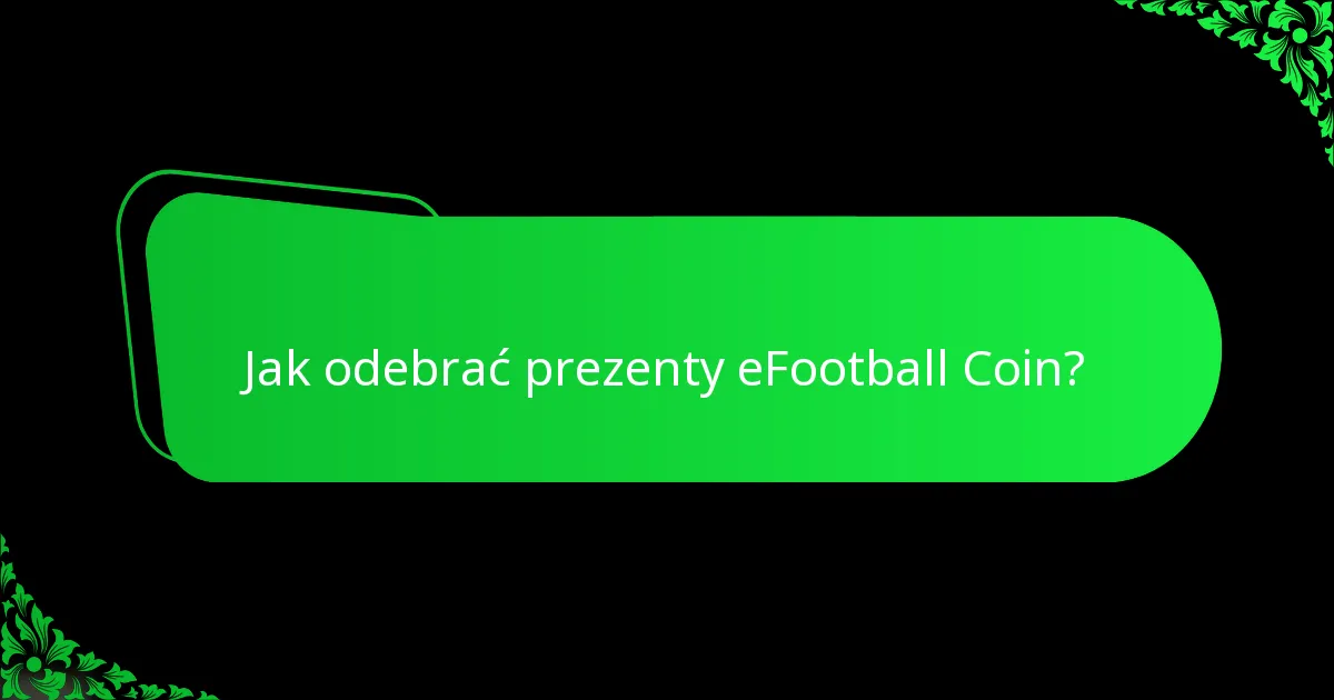 Jak odebrać prezenty eFootball Coin?