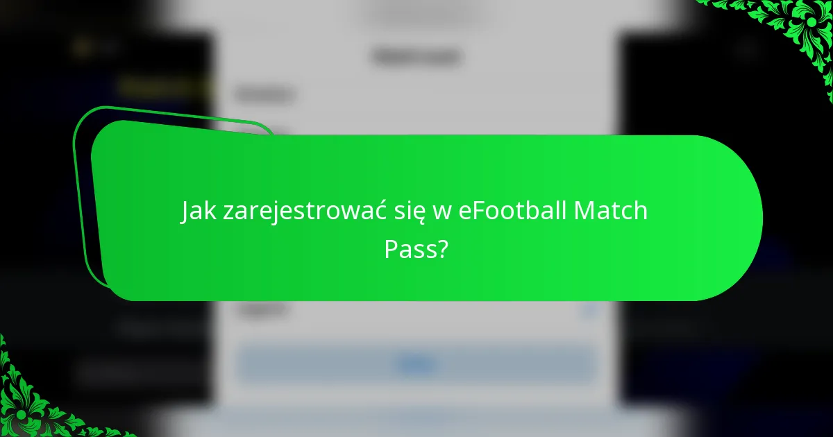 Jak zarejestrować się w eFootball Match Pass?