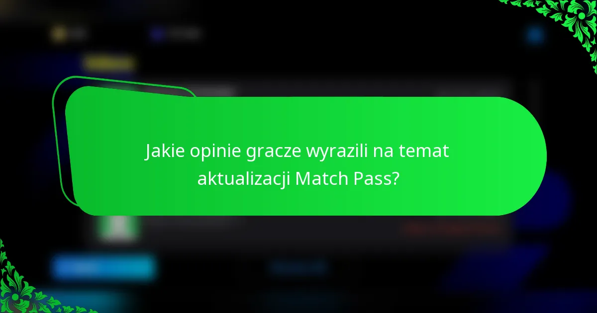 Jakie opinie gracze wyrazili na temat aktualizacji Match Pass?