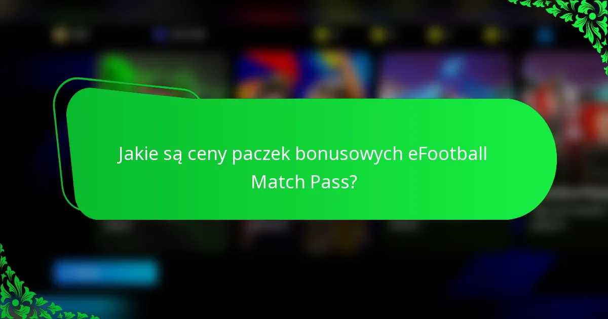 Jakie są ceny paczek bonusowych eFootball Match Pass?