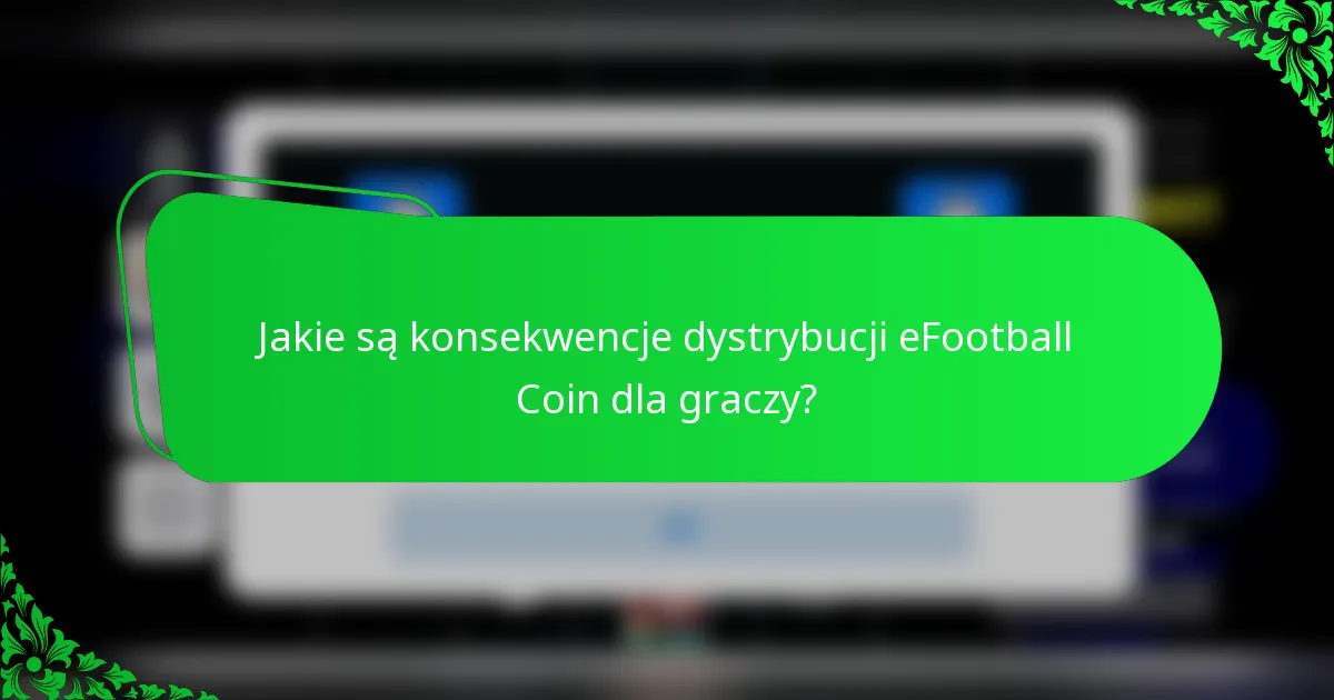 Jakie są konsekwencje dystrybucji eFootball Coin dla graczy?