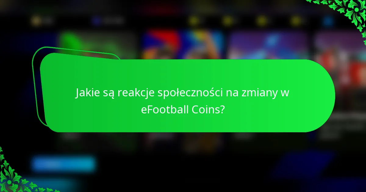 Jakie są reakcje społeczności na zmiany w eFootball Coins?