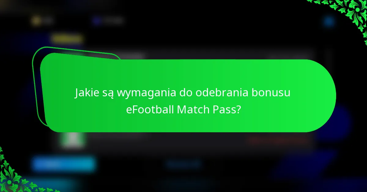 Jakie są wymagania do odebrania bonusu eFootball Match Pass?