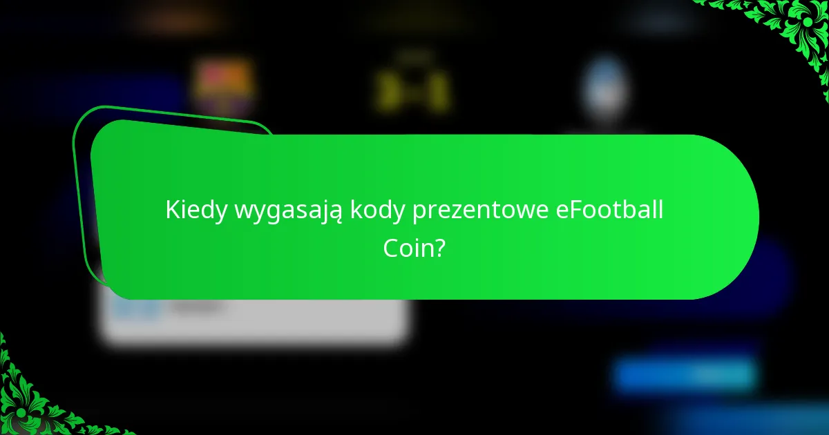 Kiedy wygasają kody prezentowe eFootball Coin?